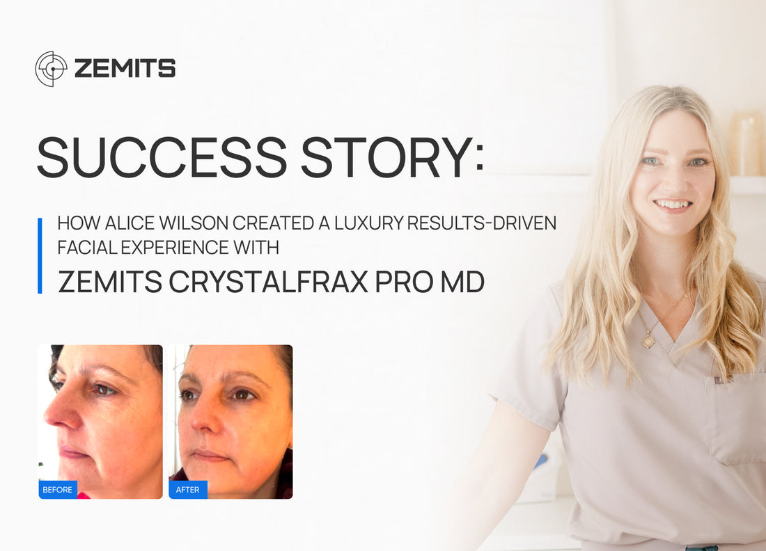 Success Story: How Alice Wilson Created a Luxury Results-Driven Facial Experience with Zemits CrystalFrax Pro MD