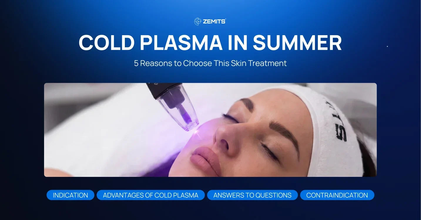 Cold Plasma in Summer: 5 Reasons to Choose This Skin Treatment